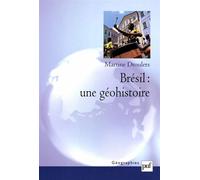 Brésil : une géohistoire Une géohistoire - Martine Droulers - Puf - broché - Scolaire / Universitaire