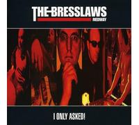Bresslaws, the - I Only Asked [Import]