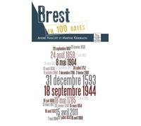 Brest en 100 dates - André Hascoet - Nouvelles Editions Sutton - broché - Etude