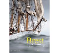 Brest: Fêtes maritimes et aventures humaines