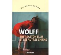 Bret Easton Ellis Et Les Autres Chiens