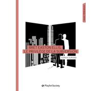Bret Easton Ellis, le privilège de la subversion