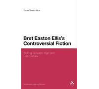 Bret Easton Ellis's Controversial Fiction