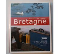 Bretagne: 300 Hôtels, chambres d'hôtes, restos, bistrots pour se faire plaisir !