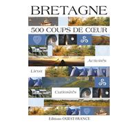 Bretagne - 500 coups de c ur - DELALANDE Alix - Ouest France - broché - Guide