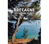Bretagne des paradis secrets ( version brochée) - Patrick Huchet - Ouest France - broché - Beau livre