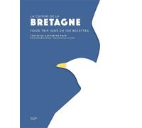 Bretagne Food trip iodé en 100 recettes - Catherine Roig - Hachette Pratique - relié - Beau livre