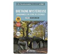 BRETAGNE MYSTERIEUSE - TOME 1 BRETAGNE NORD - BALADES A PIED