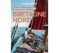 Lonely Planet - Guide Bretagne Nord En quelques jours 2026-2027: | Courts séjours, adresses tendances, cartes et promenades à pied