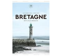Bretagne: Petit Atlas Hédoniste