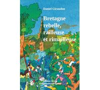 Bretagne rebelle, railleuse et rimailleuse