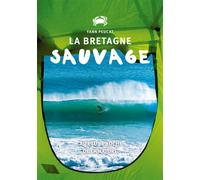 Bretagne sauvage Visiter la Bretagne au plus proche - Peucat Yann - Tana Editions - broché - Guide