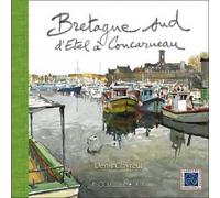 Bretagne sud - d'Étel à Concarneau - Denis Clavreul - Equinoxe - relié - Beau livre