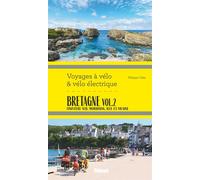Bretagne vol.2 Voyages à vélo et vélo électrique Finistère Sud, Morbihan, Ille-et-Vilaine Sud, Loire-Atlantique - Philippe Calas - Glénat Livres - ebook (ePub) - Guide