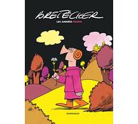 Bretécher - Les Années Pilote