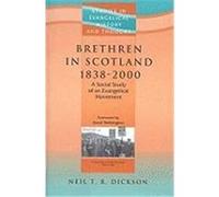 Brethren in Scotland: A Social Study of Evengelical Movement Dickson, Neil (Auteur)