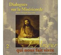 Breton Eric - CD 2 Dialogues sur la miséricorde d'après l'Evangile et Les Saints (Copie) -l'amour Qui Nous Fait Vivre
