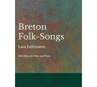 Breton Folk-Songs - Sheet Music For Voice And Piano