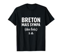 Breton mais Sympa des Fois Humour Homme Bretagne Identité T-Shirt
