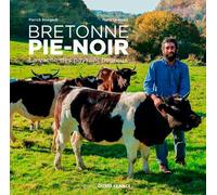 Bretonne Pie-Noir - La vache des paysans heureux