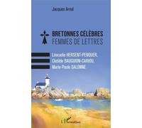 Bretonnes Célèbres Femmes De Lettres - Léocadie Hersent-Penquer, Clotilde Bauguion-Cariou, Marie-Paule Salonne