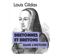 Bretonnes et bretons dans l'Histoire - Louis Gildas - Du Palemon Eds - broché - Essai