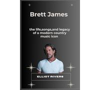 Brett James: The life,songs,and legacy of a modern country music icon