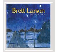 Brett Larson - One of These Roads