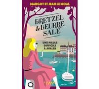 Bretzel & beurre salé enquête 2 - Une pilule difficile à avaler Margot Le Moal (Auteur), Jean Le Moal (Auteur)