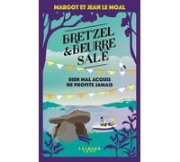 Bretzel & beurre salé enquête 5 - Bien mal acquis ne profite jamais - Margot Le Moal - Calmann-Levy - broché - Roman