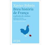 Breu Història De França Explicada Als Catalans Febrés, Xavier (Auteur)