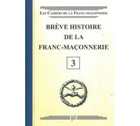 Brève histoire de la Franc-Maçonnerie - Livret 3