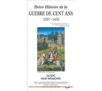 Breve histoire de la guerre de cent ans (1337-1453)
