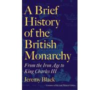 Brève histoire de la monarchie britannique