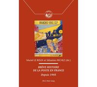Brève histoire de la Poste en France Depuis 1945 - Muriel Le Roux - Peter Lang - broché - Essai