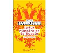 Brève Histoire De La Russie - Comment Le Plus Grand Pays Du Monde S'est Inventé