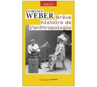 Florence Weber – Brève histoire de l'anthropologie – Poche