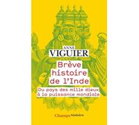 Brève Histoire De L'inde - Du Pays Des Mille Dieux À La Puissance Mondiale