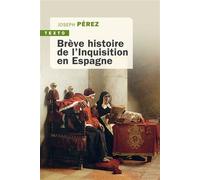 Brève histoire de l'inquisition en Espagne - Joseph Pérez - Tallandier - Poche - Etude