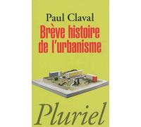Brève histoire de l'urbanisme - Paul Claval - Hachette Pluriel Reference - Poche - Essai