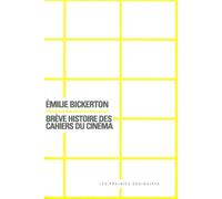 Breve histoire des Cahiers du Cinéma - Emilie Bickerton - Les Prairies Ordinaires - broché - Etude