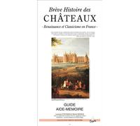 Breve histoire des chateaux, renaissance et classicisme en france Renaissance et classicisme - STEFANON/RENAUD - Fragile Eds - broché - Guide