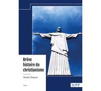 Brève histoire du christianisme - Yannik Chauvin - Nombre 7 - relié - Essai