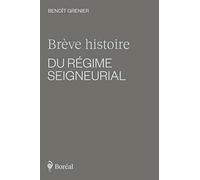Brève histoire du régime Seigneurial