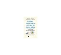 Breve Historia De La Especie Humana. Hacia Un Nuevo Modelo