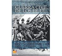 Breve Historia De La Guerra Civil De Los Estados Unidos