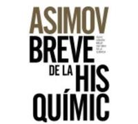 Breve Historia De La Química: Introducción A Las Ideas Y Conceptos De La Química - Asimov, Isaac Asimov, Isaac (Auteur)