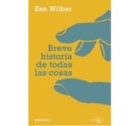 Breve Historia De Todas Las Cosas - Ken Wilber Ken Wilber (Auteur)