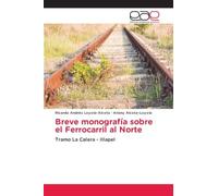 Breve monografía sobre el Ferrocarril al Norte
