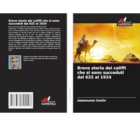 Breve storia dei califfi che si sono succeduti dal 632 al 1924